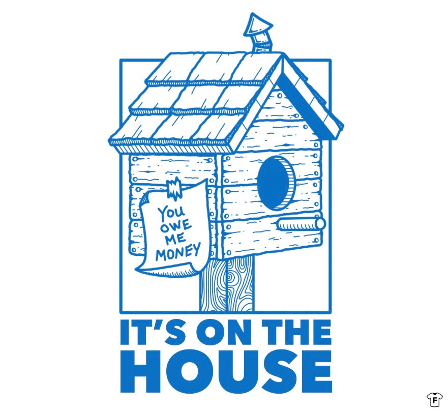 ON THE HOUSE